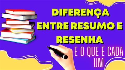 Diferen A Entre Resumo E Resenha O Que Cada Um Youtube