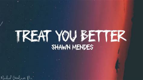 Shawn Mendes Treat You Better Lyrics Youtube Music