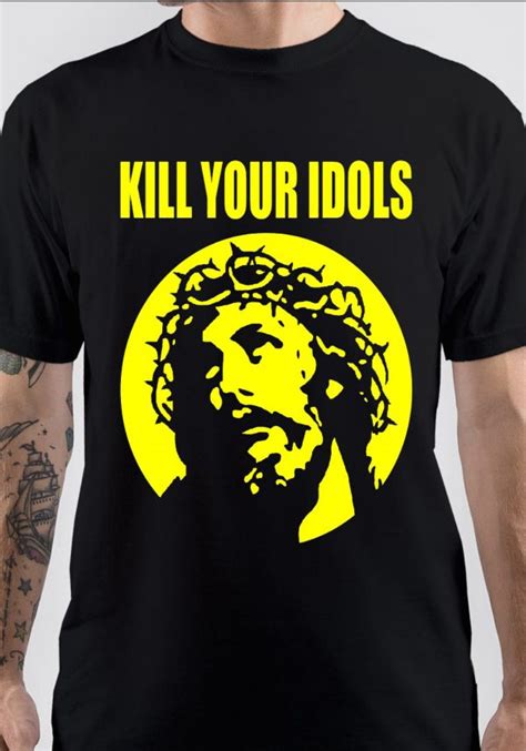 Kill Your Idols T Shirt Swag Shirts