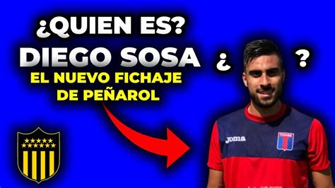 PEÑAROL QUIEN ES DIEGO SOSA EL NUEVO FICHAJE DE PEÑAROL YouTube