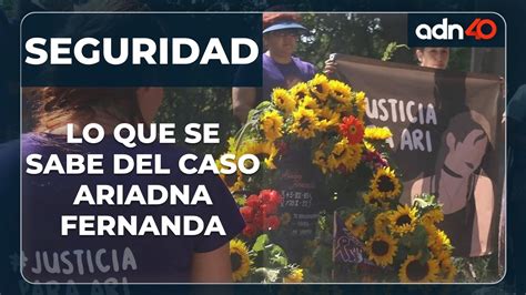 Recuento De Los Hechos En Torno Al Asesinato De Ariadna Fernanda Youtube