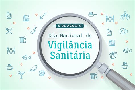 Dia Nacional Da Vigilância Sanitária 5 Agosto Blog Biossegurança