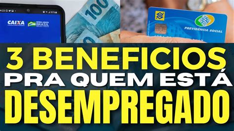 3 BENEFÍCIOS RAPIDOS QUE TODO DESEMPREGADO PODE RECEBER YouTube