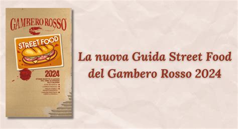 La Nuova Guida Street Food Del Gambero Rosso 2024