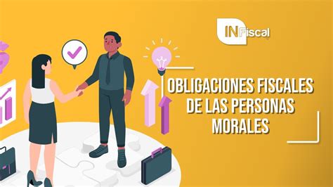 Obligaciones Fiscales De Las Personas Morales Infiscal Youtube