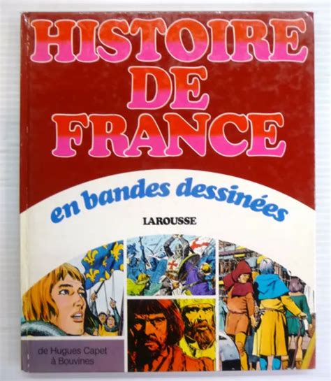 HISTOIRE DE FRANCE En Bande Dessinee Larousse De Hugues Capet A