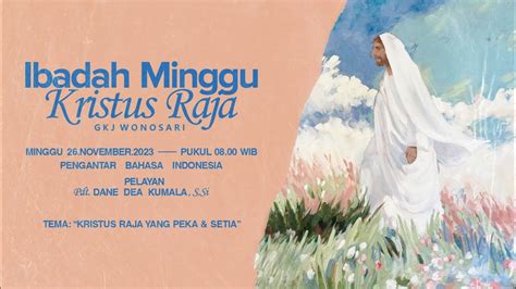 Ibadah Minggu Kristus Raja Gkj Wonosari November Youtube