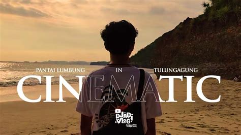 Cinematic Video At Lumbung Beach Tulungagung YouTube