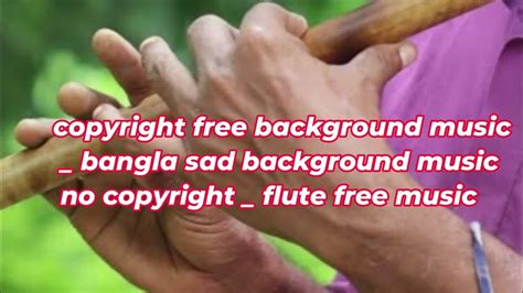 Copyright Free Background Music Bangla Sad Background Music Youtube