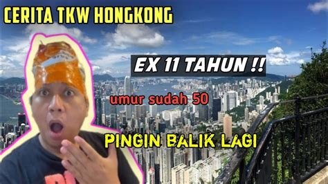 Rumitnya Proses Ke HK Ex Hong Kong 11 Tahun Umur 50 Sudah Dapat