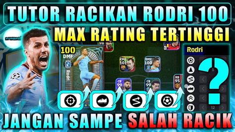 Tutorial Cara Racik Rodri Menjadi Max Rating Calon Pemain Bintang