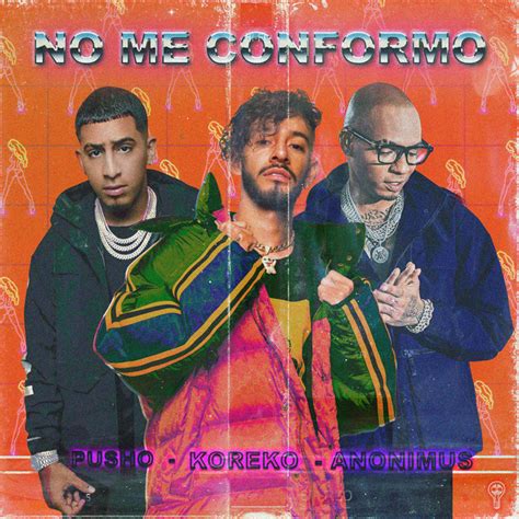 No Me Conformo Song And Lyrics By Koreko Pusho Anonimus Spotify