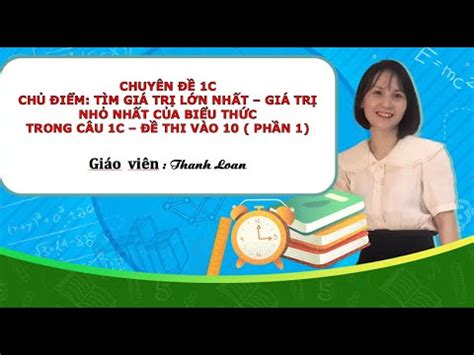 T9 VD VDC BÀI TOÁN GTNN GTLN CHỦ ĐIỂM CÂU 1C TRONG ĐỀ THI VÀO 10