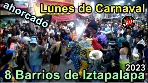 Lunes De Carnaval 8 Barrios De Iztapalapa 2023 YouTube