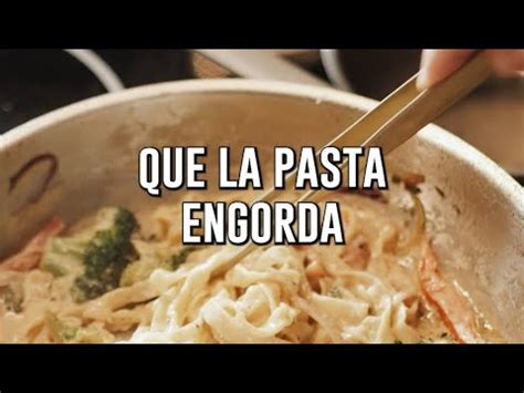 La Pasta Engorda Youtube