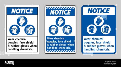 Notice Sign Wear Chemical Goggles Face Shield And Rubber Gloves When