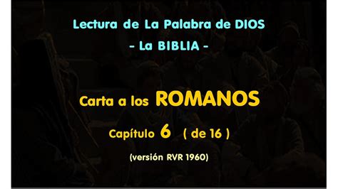 Carta A Los Romanos Cap 6 La Biblia Romanos 6 Youtube