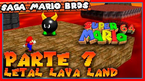 👉🏻 Lethal Lava Land 100 💻 Mario 64 De Pc 😱🍄 Parte 7 Youtube