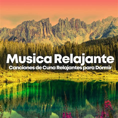 100 Musica Relajante Canciones De Cuna Relajantes Para Dormir Album