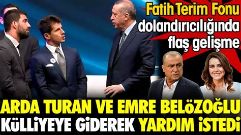 Fatih Terim Fonu Nda Doland R Lan Arda Turan Ve Emre Bel Zo Lu