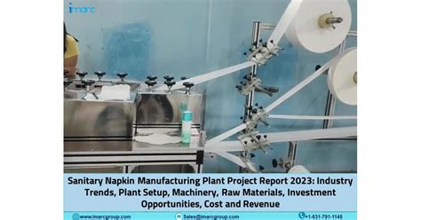 Sanitary Napkin Manufacturing Plant Project Report 2023 Business Plan Manufacturing Process