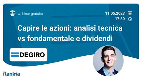 Capire Le Azioni Analisi Tecnica Vs Fondamentale E Dividendi Youtube