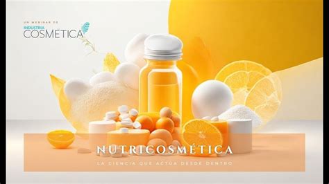 Webinar Cosmética 2023 NUTRICOSMÉTICA La ciencia que actúa desde