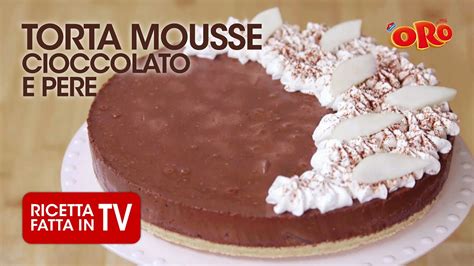 Torta Mousse Cioccolato E Pere Di Benedetta Rossi Ricetta Tv Fatto In