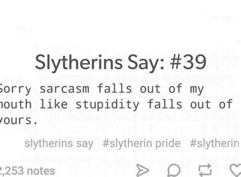 Truth Hurts It Hurts Slytherin Quotes Villain Quote Words Quotes