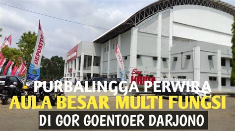 Sasana Krida Perwira Purbalingga Gor Goentoer Darjono Purbalingga Youtube