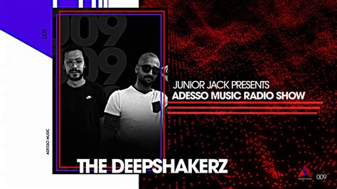 Adesso Music Radio Show EP009 The Deepshakerz DJ Mix YouTube