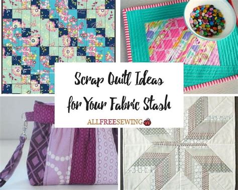 36 Scrap Quilt Ideas For Your Fabric Stash Fabric Stash Quilts