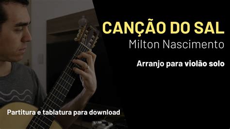 Canção do Sal Milton Nascimento Arranjo para violão solo YouTube