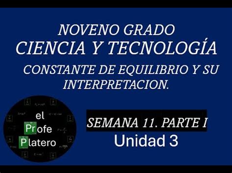 SEMANA 11 NOVENO GRADO CIENCIA Y TECNOLOGÍA CONSTANTE DE EQUILIBRIO