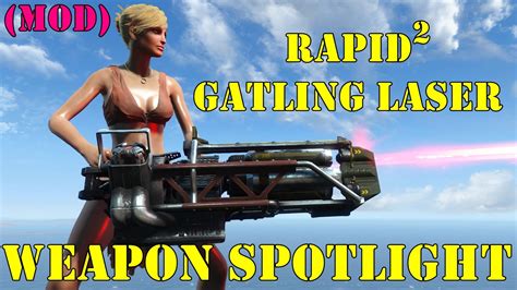 Fallout 4 Weapon Spotlights Rapid Rapid Gatling Laser Youtube