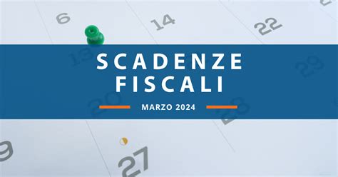 Calendario Delle Scadenze Fiscali Di Marzo 2024