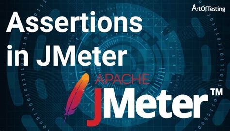 Learn The Different Types Of Assertions In Jmeter Artoftesting