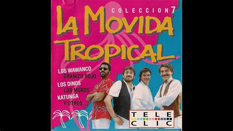 La Movida Tropical Colecci N Youtube