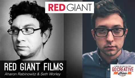 Red Giant Films With Seth Worley And Aharon Rabinowitz Go Creative Show