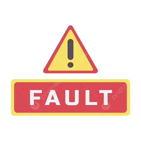 Fault Sign Png Vector Psd And Clipart With Transparent Background The