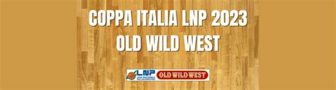 Coppa Italia Serie B Old Wild West Tutto Sui Due Quarti Del