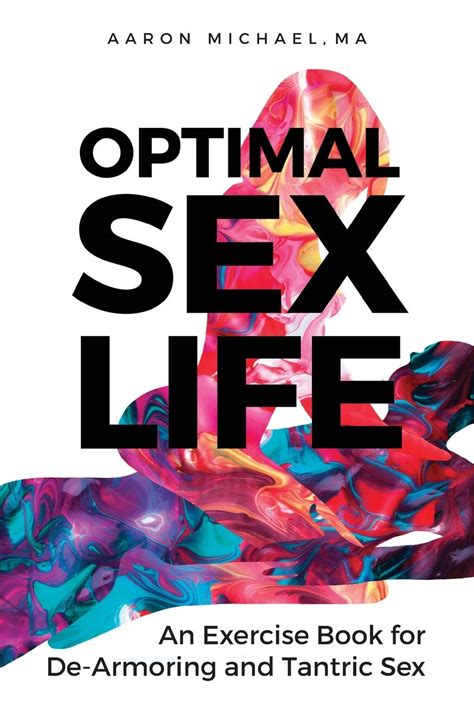 Aaron Michael Optimal Sex Life An Exercise Book For De Armoring And Tantric Sex Book Wisdom