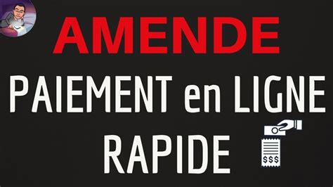 Paiement Amende En Ligne Rapide Comment Faire Un Paiement Rapidement