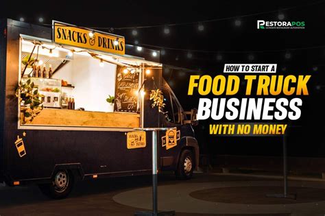 How To Start A Food Truck Business With No Money Hujaifa