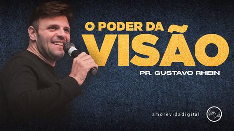 O Poder da Visão Pr Gustavo Rhein Igreja Amor e Vida YouTube