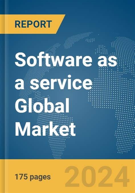 Software As A Service Saas Global Market Report 2024