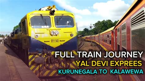 Yal Devi Exprees Full Train Journey From Kurunegala To Kalawewa In Sri