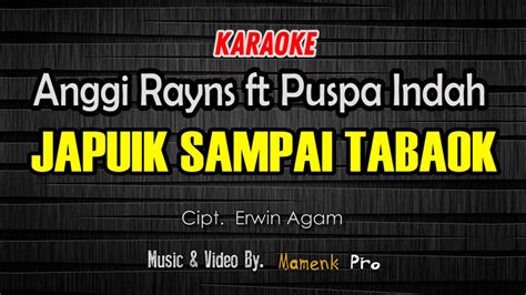 Karaoke Japuik Sampai Tabaok Anggi Rayns Feat Puspa Indah Youtube