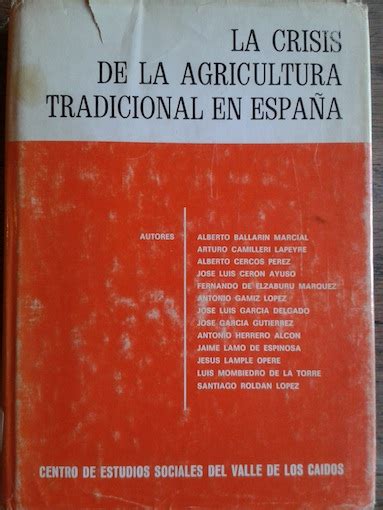 LA CRISIS DE LA AGRICULTURA TRADICIONAL EN ESPAÑA de Albarto Ballarín