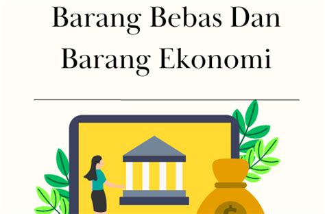 Jelaskan Dengan Contoh Saat Disebut Barang Bebas Dan Barang Ekonomi